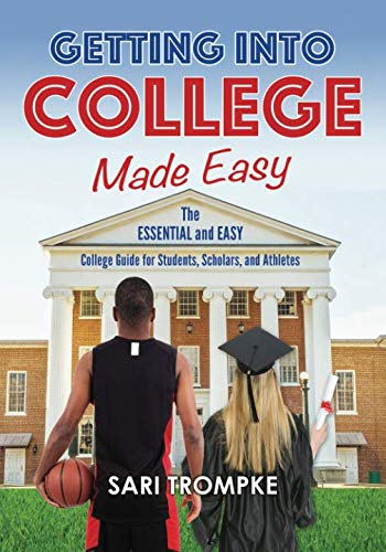 Getting into College Made EASY  The Essential and Easy College Guide for Studen [Paperback]