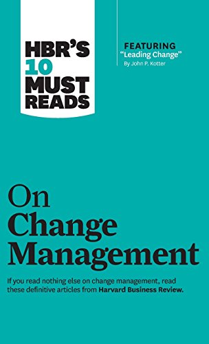 HBR's 10 Must Reads on Change Management (including featured article  Leading Ch [Hardcover]