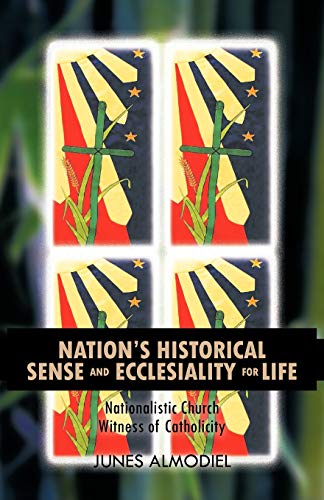 Nation's Historical Sense And Ecclesiality For Life Nationalistic Church Witnes [Paperback]