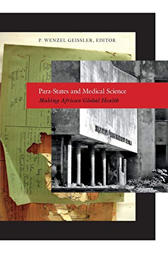 Para-States And Medical Science Making African Global Health (critical Global H [Paperback]