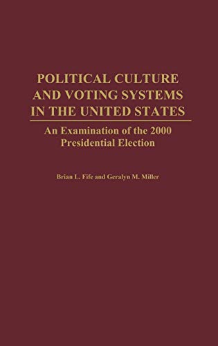 Political Culture and Voting Systems in the United States An Examination of the [Hardcover]