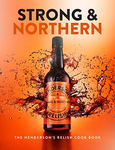 Strong and Northern The Henderson's Relish Cook Book [Hardcover]