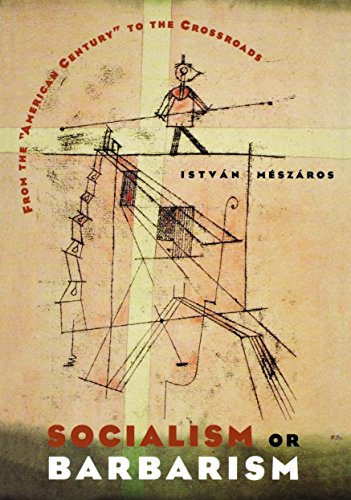 Socialism or Barbarism From the  American Century  to the Crossroads [Hardcover]