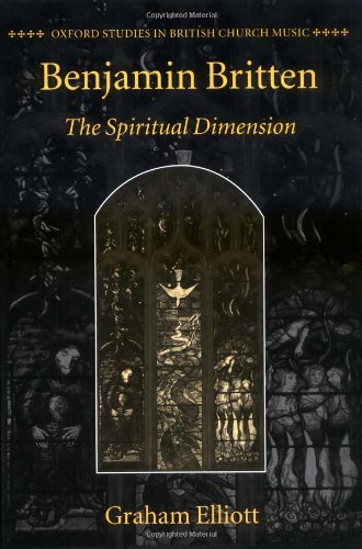 Benjamin Britten The Spiritual Dimension [Hardcover]