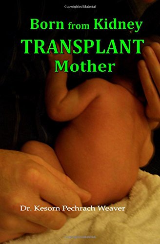 Born From Kidney Transplant Mother [Paperback]