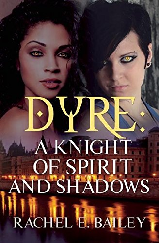 Dyre A Knight of Spirit and Shadows [Paperback]