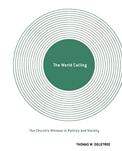 The World Calling The Church's Witness in Politics and Society [Paperback]