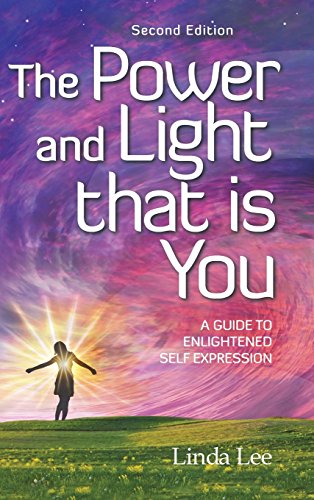 The Power And Light That Is You A Guide To Enlightened Self Expression [Hardcover]
