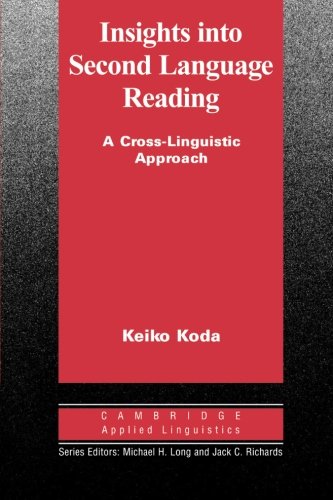 Insights into Second Language Reading A Cross-Linguistic Approach [Paperback]