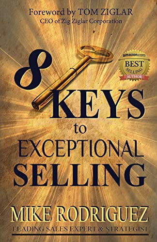 8 Keys To Exceptional Selling Become The Salesperson You Were Meant To Be [Paperback]