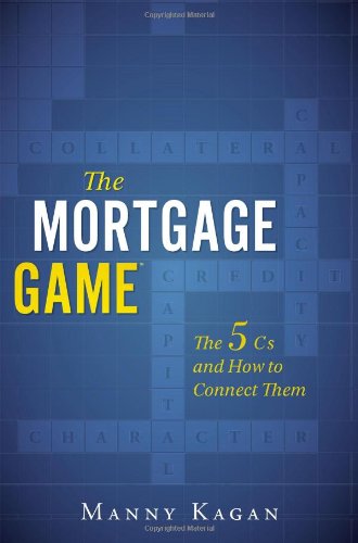 The Mortgage Game The 5 Cs and How to Connect Them [Paperback]