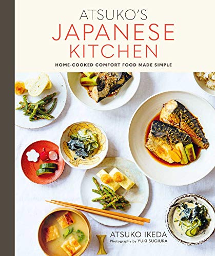 Atsuko&39s Japanese Kitchen Home-cooked comfort food made simple [Hardcover]