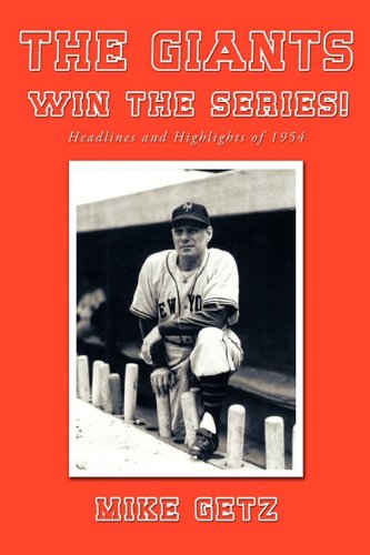 Giants Win the Series  Headlines and Highlights Of 1954 [Paperback]