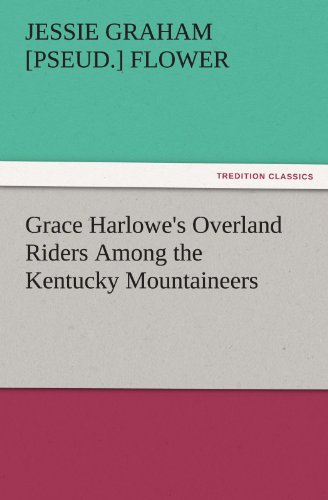 Grace Harlowe's Overland Riders among the Kentucky Mountaineers [Paperback]