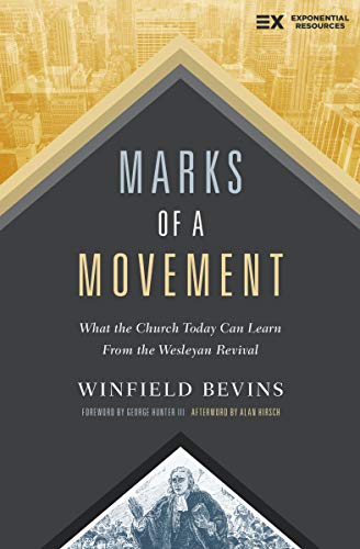 Marks of a Movement What the Church Today Can Learn From the Wesleyan Revival [Paperback]