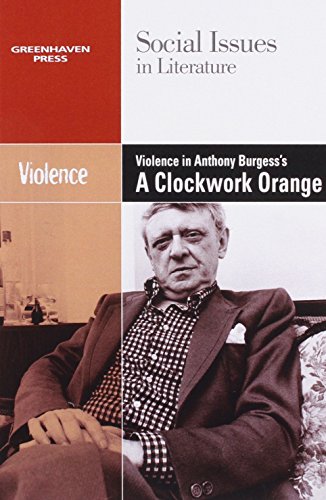 Violence In Burgess' Clockwork Orange (social Issues In Literature) [Paperback]