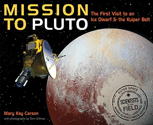 Mission to Pluto The First Visit to an Ice Dwarf and the Kuiper Belt [Paperback]