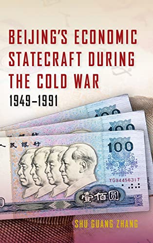 Beijing's Economic Statecraft During The Cold War, 1949-1991 [Hardcover]