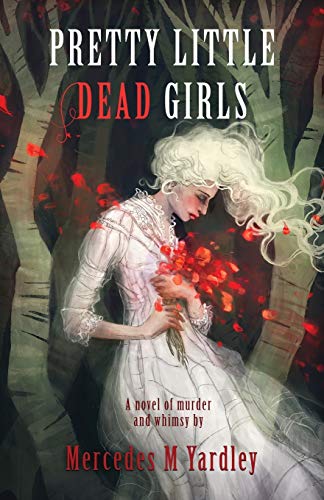 Pretty Little Dead Girls A Novel Of Murder [Paperback]
