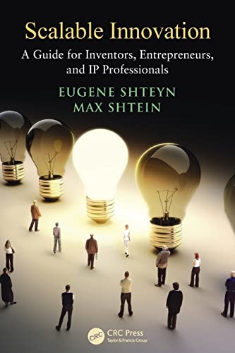 Scalable Innovation A Guide for Inventors, Entrepreneurs, and IP Professionals [Paperback]