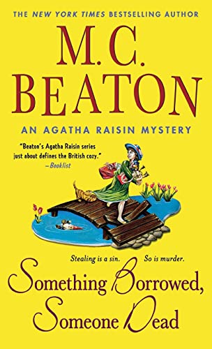 Something Borrowed, Someone Dead An Agatha Raisin Mystery [Paperback]