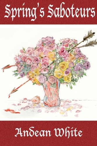 Spring's Saboteurs [Paperback]
