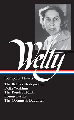 Eudora Welty Complete Novels (LOA 101) The Robber Bridegroom / Delta Wedding  [Hardcover]
