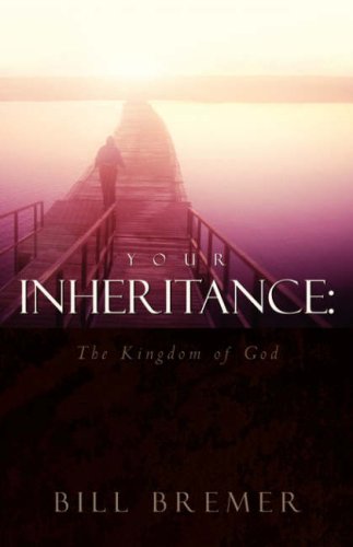 Your Inheritance The Kingdom Of God [Paperback]