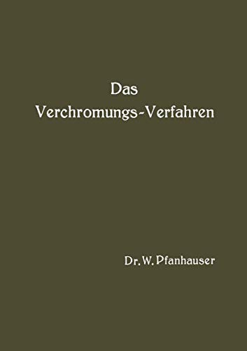 Das Verchromungs-Verfahren Zusammenfassende Darstellung des derzeitigen Standes [Paperback]