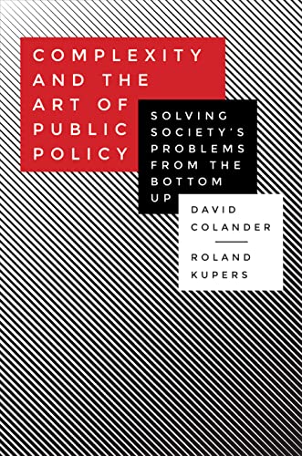 Complexity and the Art of Public Policy Solving Society's Problems from the Bot [Paperback]