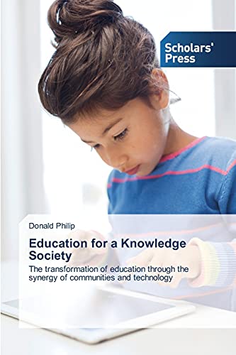 Education For A Knowledge Society The Transformation Of Education Through The S [Paperback]