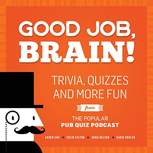 Good Job, Brain Trivia, Quizzes and More Fun From the Popular Pub Quiz Podcast [Paperback]