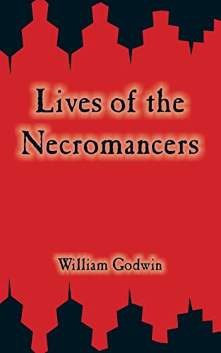 Lives of the Necromancers  Or, an Account of the Most Eminent Persons in Succes [Paperback]