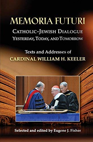 Memoria Futuri Catholic-Jewish Dialogue Yesterday, Today, And Tomorrow Texts A [Paperback]