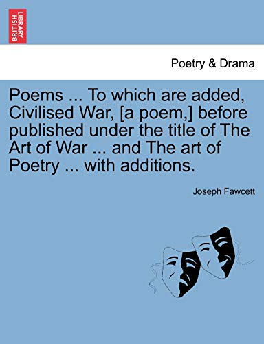 Poems to Which Are Added, Civilised War, [A Poem,] Before Published under the Ti [Paperback]