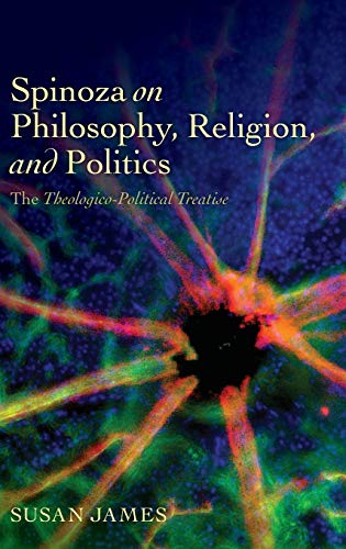 Spinoza on Philosophy, Religion, and Politics The Theologico-Political Treatise [Hardcover]