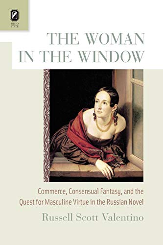 The Woman in the Window Commerce, Consensual Fantasy, and the Quest for Masculi [Paperback]