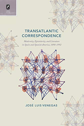 Transatlantic Correspondence Modernity, Epistolarity, and Literature in Spain a [Paperback]