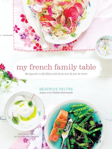 My French Family Table Recipes for a Life Filled with Food, Love, and Joie de V [Hardcover]