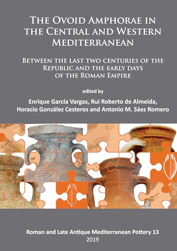 The Ovoid Amphorae in the Central and Western Mediterranean Between the last tw [Paperback]