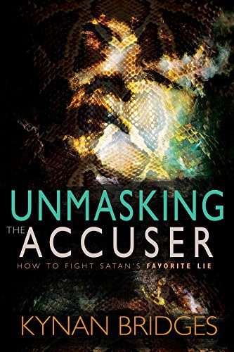 Unmasking The Accuser How To Fight Satan's Favorite Lie [Paperback]