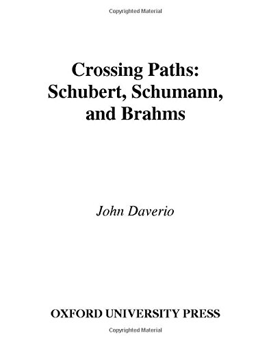 Crossing Paths Schubert, Schumann, and Brahms [Hardcover]
