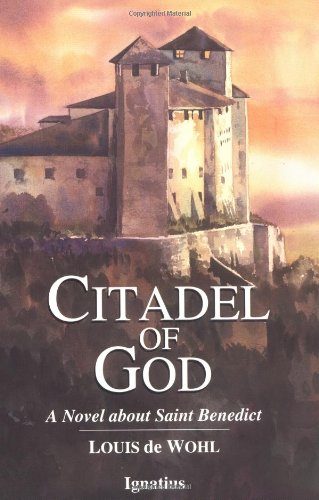 Citadel Of God A Novel About Saint Benedict [Paperback]