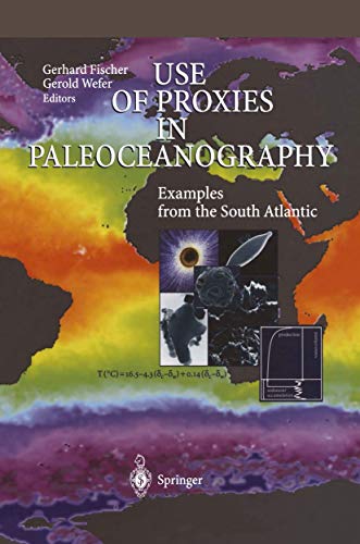 Use of Proxies in Paleoceanography Examples from the South Atlantic [Paperback]