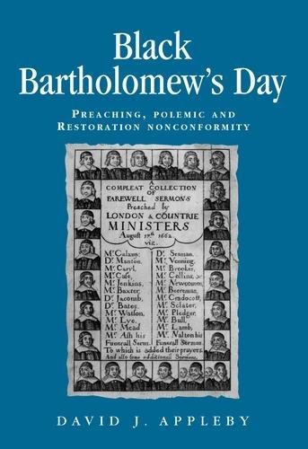 Black Bartholomews Day Preaching, polemic and Restoration nonconformity [Paperback]
