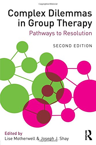 Complex Dilemmas in Group Therapy Pathways to Resolution [Paperback]