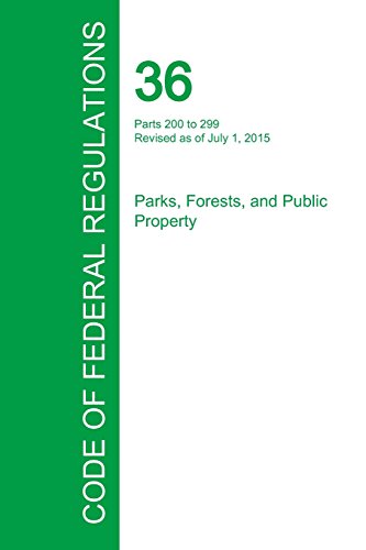 Code Of Federal Regulations Title 36, Volume 2, July 1, 2015 [Paperback]