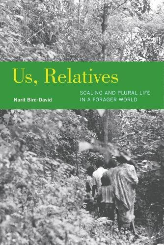 Us, Relatives Scaling and Plural Life in a Forager World [Paperback]