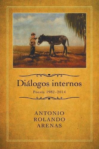 Dilogos Internos  Poesa 1982-2014 [Paperback]
