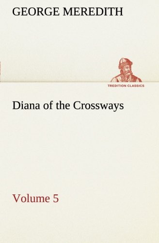 Diana of the Crossways - Volume 5 [Paperback]